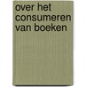 Over het consumeren van boeken by A. Kranendonk