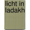 Licht in Ladakh door M. Nijboer