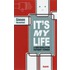 It's my life