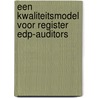 Een kwaliteitsmodel voor register EDP-auditors door Onbekend