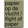 Papier op de vlucht / Flight of paper door Peter Gentenaar