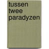 Tussen twee paradyzen by Gielliet