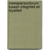 MeesPiersonForum ' tussen integriteit en loyaliteit door R. van Berkel