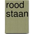 Rood staan