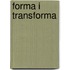 Forma i Transforma