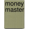 Money Master by W. Jansen