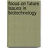 Focus on future issues in biotechnology