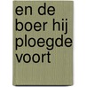En de boer hij ploegde voort by J. ten Broeke