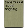 Transmuraal Model Oogzorg door S.J.M. Bours