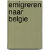 Emigreren naar belgie