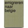 Emigreren naar belgie door Sparrow