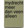 Mydrecht meer dan veen alleen door Mabel Bent
