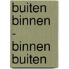 Buiten binnen - binnen buiten door C. Boekraad
