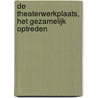 De theaterwerkplaats, het gezamelijk optreden door N. Stellingwerf