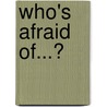 Who's afraid of...? door M.C. de Wit