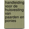 Handleiding voor de huisvesting van paarden en ponies door St. Hippisch Toerisme Nederland
