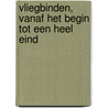 Vliegbinden, vanaf het begin tot een heel eind by P. Blokdijk