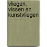 Vliegen, vissen en kunstvliegen door P. Blokdijk