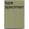 Type specimen by Unknown