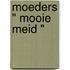 Moeders " mooie meid "