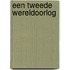 Een tweede wereldoorlog