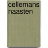 Cellemans naasten door M. Schouwenaar