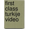 First class Turkije video door Onbekend