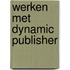 Werken met dynamic publisher