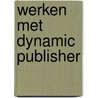 Werken met dynamic publisher by Goudriaan