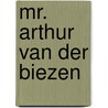 mr. Arthur van der Biezen door S. Vuijk