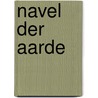 Navel der aarde door Velde