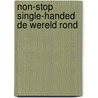 Non-stop single-handed de wereld rond by Velde