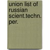 Union list of russian scient.techn. per. door Onbekend