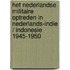 Het Nederlandse militaire optreden in Nederlands-Indie / Indonesie 1945-1950