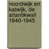 Noordwijk en Katwijk, de Atlantikwall 1940-1945