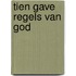 Tien gave regels van God