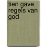 Tien gave regels van God door E. Brink