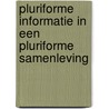Pluriforme informatie in een pluriforme samenleving by Unknown