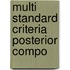 Multi standard criteria posterior compo