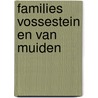 Families vossestein en van muiden door Vossestein