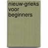 Nieuw-grieks voor beginners by Spyker Greeuw