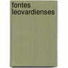 Fontes Leovardienses by M. Schroor