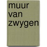 Muur van zwygen by Braak