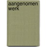 Aangenomen werk door Braak