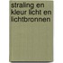 Straling en kleur licht en lichtbronnen