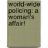 World-wide policing: a woman's affair!