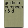 Guide to European R & D door Onbekend