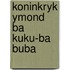 Koninkryk ymond ba kuku-ba buba