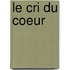 Le cri du coeur