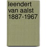 Leendert van Aalst 1887-1967 by G.E.J. Somer